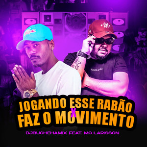 Jogando Esse Rabão X Faz o Movimento (Remix) [Explicit]