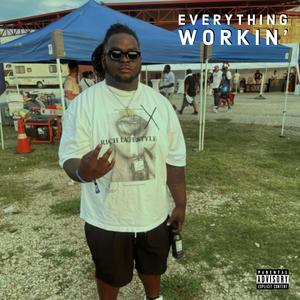 Everything Workin' (Explicit)