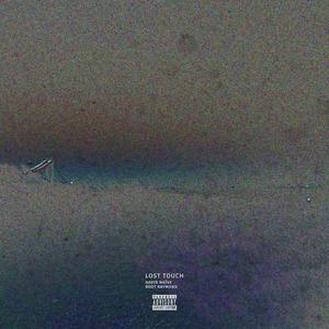 lost touch (feat. Boot Raymond) (Explicit)