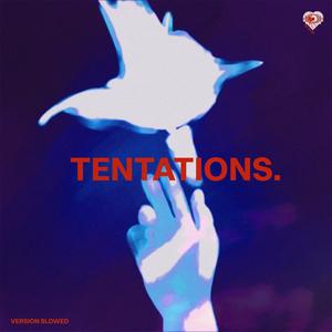 Tentations (Slowed) (Explicit)