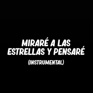 Miraré a las estrellas y pensaré (Instrumental)