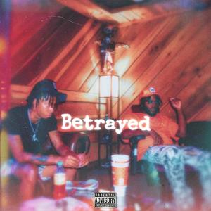 Betrayed (feat. Cbandz) [Explicit]