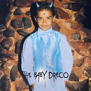 THE BABY DRECO (Explicit)