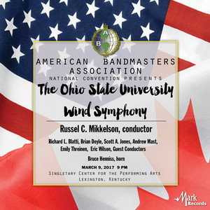 2017 American Bandmasters Association (Aba) : Ohio State University Wind Symphony (The)