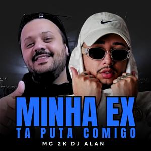 Minha Ex Ta Puta Comigo