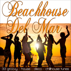 Beachhouse Del Mar – 33 Groovy, House, Disco, Chillhouse Tunes