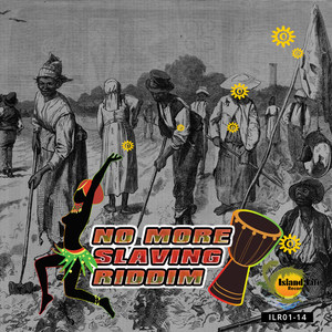 No More Slaving Riddim