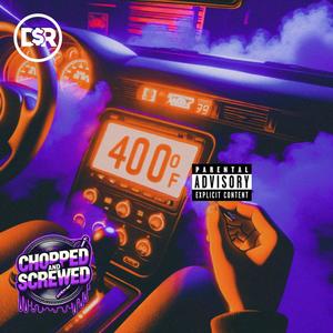 400 AND BLUNTED (CHOPPED AND SCREWED) [Explicit]