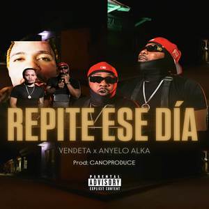 REPITE ESE DIA (Explicit)