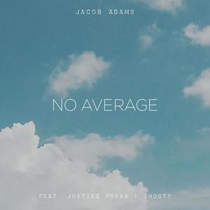 No Average (feat. Justice Posas & Ghxsty)