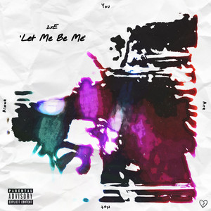 Let Me Be Me (Explicit)