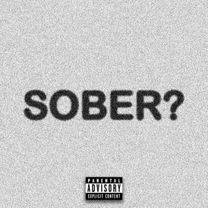 SOBER? (Explicit)