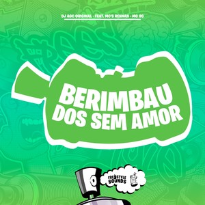 Berimbau Dos Sem Amor (Explicit)