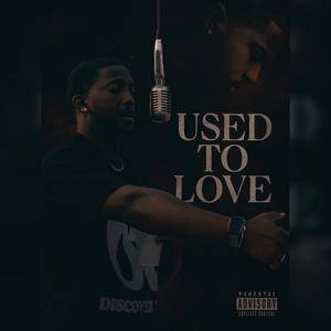 used to love (Explicit)