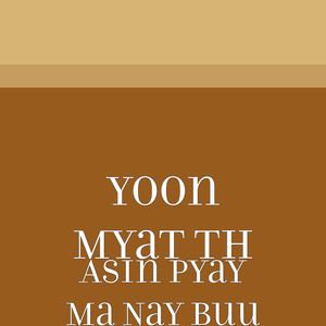 Asin Pyay Ma Nay Buu