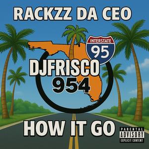 How It Go (feat. DJ Frisco954|Fast|Explicit)