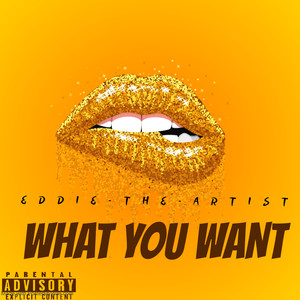 What You Want (Explicit)