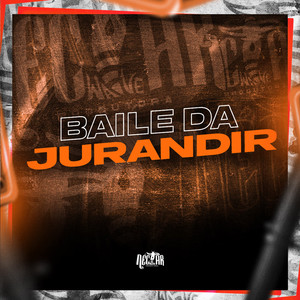 No Baile da Jurandir (Explicit)