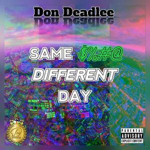 Same shhhh different day (Explicit)