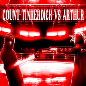 Count TinkerDick VS. Arthur, Pt. 2 (feat. The Big AC, Miss P, Count TinkerDick & Arthur) [Explicit]