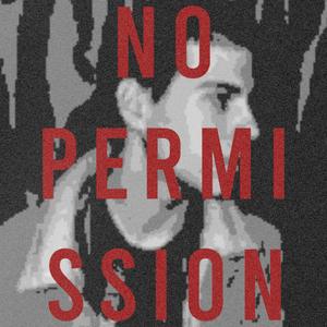 NO PERMISSION (feat. ZP30, KARSEN & ElevenEleven)
