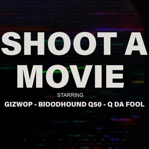 Shoot A Movie (Explicit)