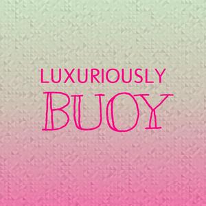 Luxuriously Buoy