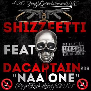 Naa One (feat. DaCaptain239) (Explicit)