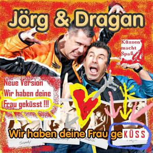 Wir haben Deine Frau geküsst