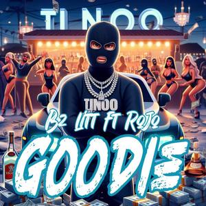 Goodie (feat. Bz2litt & Rojo) [Explicit]