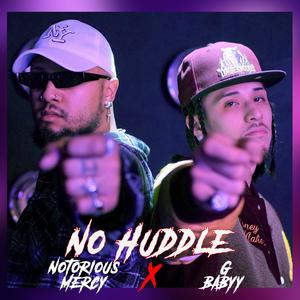 No Huddle (feat. Notorious Mercy)