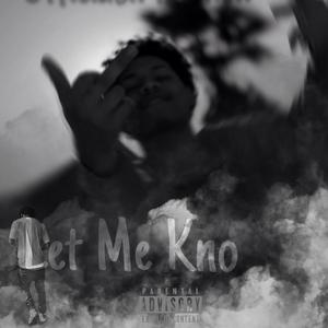 Let Me Kno (Explicit)