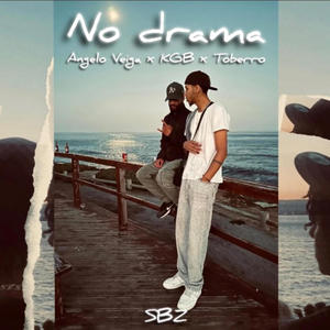 No Drama (feat. Angelo Veiga, KGB & Toberro) [Explicit]