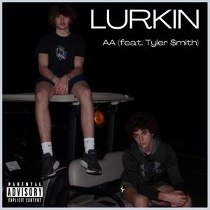 Lurkin'(feat. Tyler $mith)