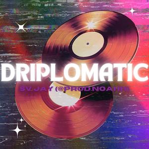 Driplomatic (Explicit)