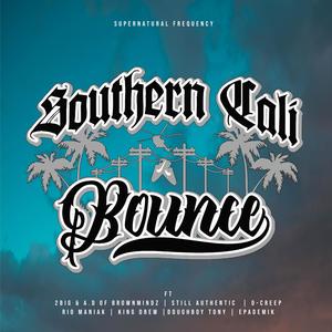 Southern Cali Bounce (feat. 2Big, A.D, O-Creep, Still Authentic, Epademik, King Drew, Rio Maniak & Doughboy Tony) [SoCal United Remix] [Explicit]