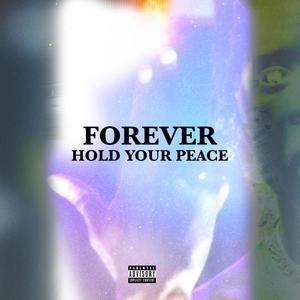 Forever Hold Your Peace (Explicit)