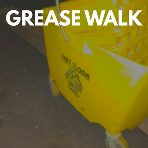 Grease Walk (Explicit)