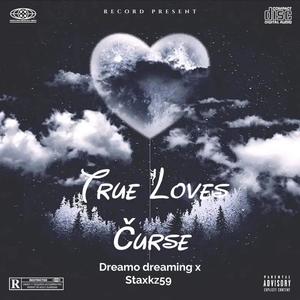 True loves čurse (feat. Dreamo dreaming) [Explicit]