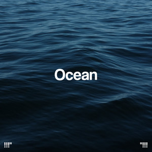 !!!" Ocean "!!!