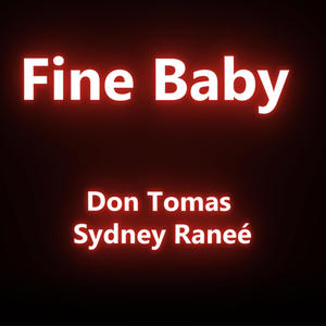 Fine Baby (feat. Sydney Raneé)