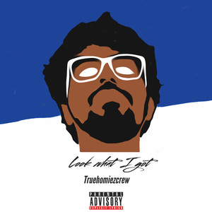 Look What I Got (Explicit)