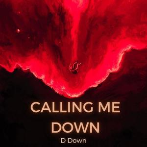 Calling Me Down (Explicit)