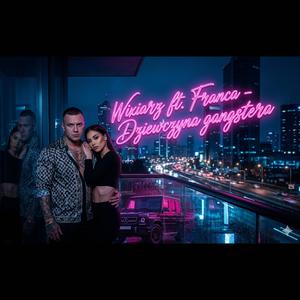 Dziewczyna gangstera (feat. Franca) (Explicit)