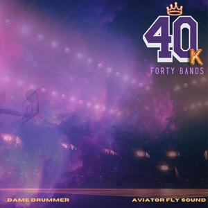 40 BANDS (feat. Dame Drummer)