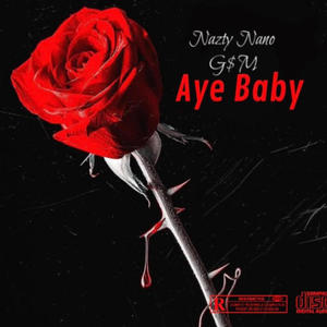 Aye Baby (feat. Nazty Nano) (Explicit)