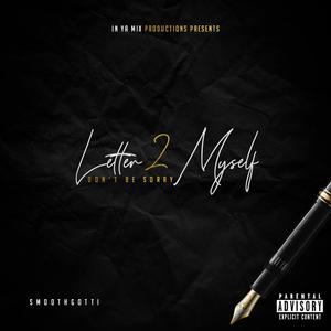 Letter 2 Myself (Don't Be Sorry) (Explicit)