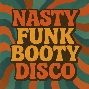Nasty Funk Booty Disco