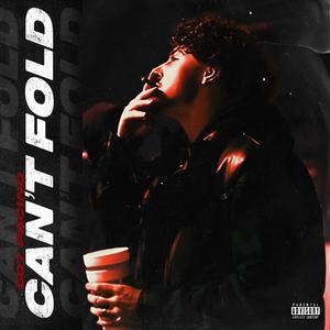 Can't Fold (Explicit)