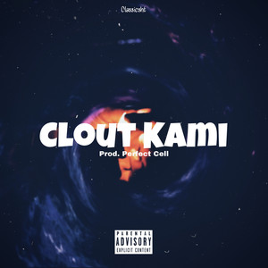 Clout Kami (Explicit)
